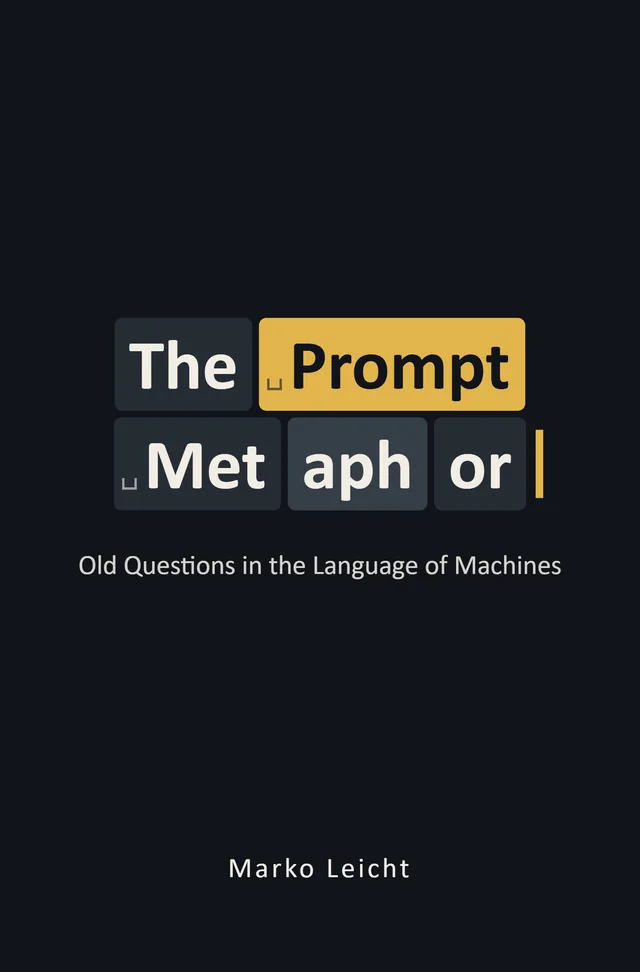 Book cover of “The Prompt Metaphor” by Marko Leicht